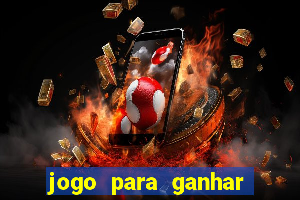 jogo para ganhar dinheiro de verdade no pix na hora